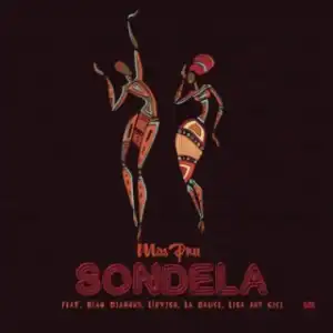 Miss Pru - Sondela ft. LaSauce, Cici, Blaq Diamond, Loyiso, Lisa